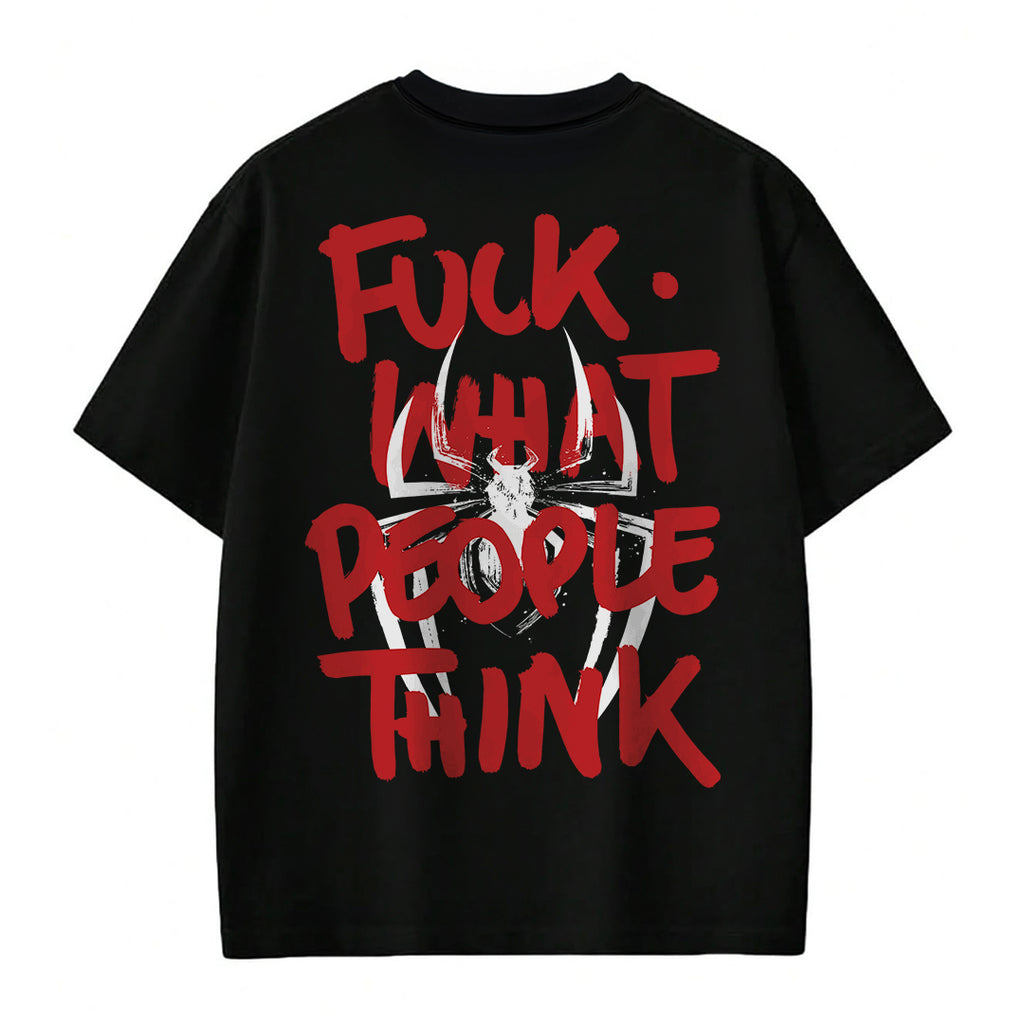 Fuck What People Think - T-shirt