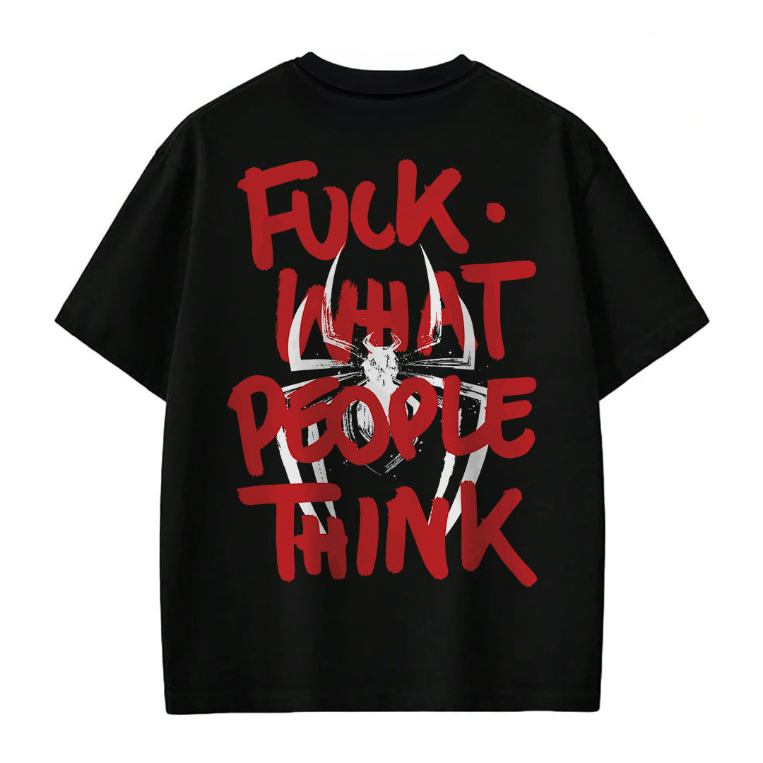 Fuck What People Think - T-shirt