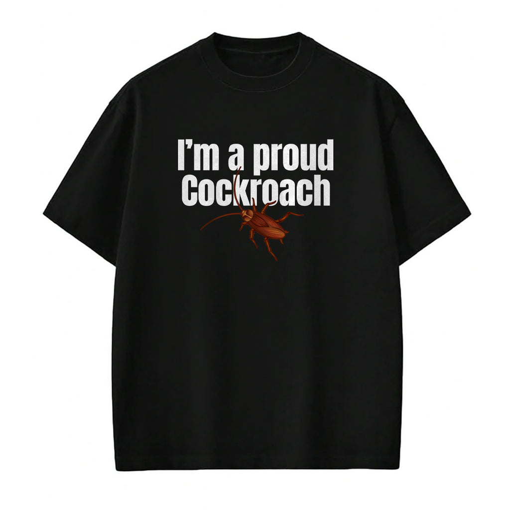 Proud Cockroach - T-shirt
