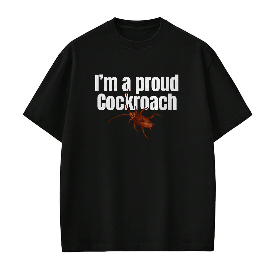 Proud Cockroach - T-shirt