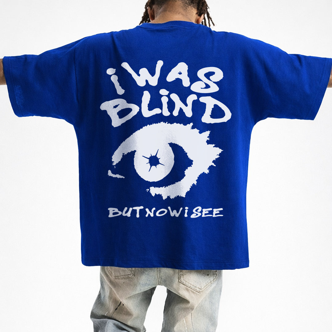 I Was Blind - T-shirt