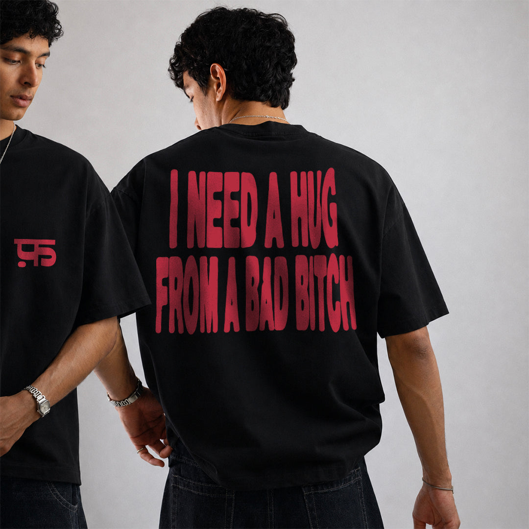 I Need A Hug - T-shirt